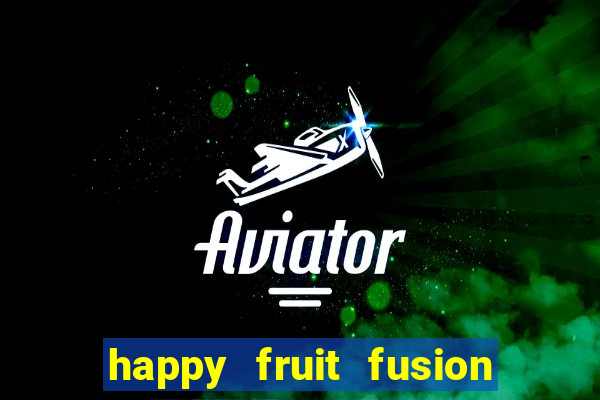 happy fruit fusion paga mesmo